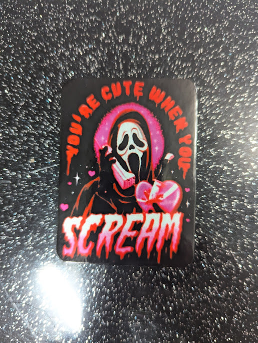 You're Cute When You Scream Fridge Magnet